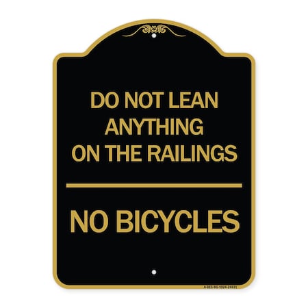 Do Not Lean Anything On The Railings-No Bicycles, Black & Gold Aluminum Architectural Sign